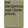 The Dangerous Age (Dodo Press) door Karin Michaëlis