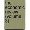 The Economic Review (Volume 3) by Dr. John Carter