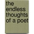 The Endless Thoughts Of A Poet