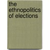 The Ethnopolitics of Elections door Florian Bieber