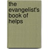 The Evangelist's Book Of Helps by Margaret F. Blanchon