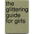 The Glittering Guide For Girls