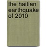 The Haitian Earthquake of 2010 by Peter Benoit
