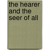 The Hearer and the Seer of All door Erol Ergeun