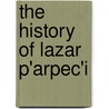 The History of Lazar P'Arpec'i door Thomson Ar W.