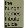 The Hunger Games Tribute Guide door Scholastic