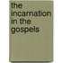 The Incarnation In The Gospels