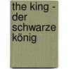 The King - Der schwarze König by Mark Menozzi