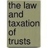 The Law and Taxation of Trusts door John Wylie