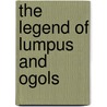 The Legend of Lumpus and Ogols door Mel Mcintyre