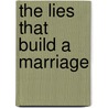 The Lies That Build A Marriage door Su-chen Christine Lim
