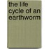 The Life Cycle of an Earthworm