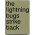 The Lightning Bugs Strike Back