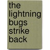 The Lightning Bugs Strike Back door Sara Risita