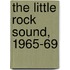 The Little Rock Sound, 1965-69