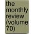 The Monthly Review (Volume 70)