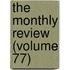 The Monthly Review (Volume 77)
