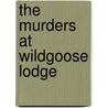 The Murders At Wildgoose Lodge door Terence Dooley