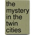 The Mystery in the Twin Cities