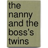 The Nanny And The Boss's Twins door Barbara Mcmahon
