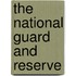 The National Guard And Reserve