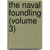 The Naval Foundling (Volume 3) door Old Sailor