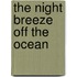 The Night Breeze Off the Ocean