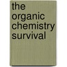 The Organic Chemistry Survival door Suzanne T. Mabrouk