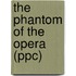 The Phantom Of The Opera (Ppc)