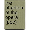 The Phantom Of The Opera (Ppc) door Gaston Leroux