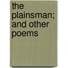 The Plainsman; And Other Poems by Rhys Carpenter