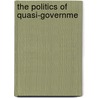 The Politics of Quasi-Governme by Jonathan Koppell