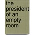 The President Of An Empty Room