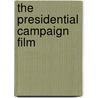 The Presidential Campaign Film by Joanne Morreale