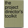 The Project Director's Toolkit door Katherine Riley