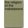The Religion Of The Nabataeans by John Healey