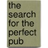 The Search For The Perfect Pub