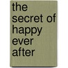 The Secret Of Happy Ever After by Lucy Dillon