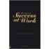 The Secrets Of Success At Work
