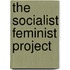 The Socialist Feminist Project