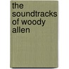 The Soundtracks of Woody Allen door Adam Harvey