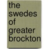 The Swedes Of Greater Brockton door Lloyd F. Thompson