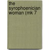 The Syrophoenician Woman (Mk 7 by Markus Schafler
