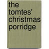 The Tomtes' Christmas Porridge door Sven Nordqvist