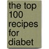 The Top 100 Recipes For Diabet