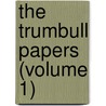 The Trumbull Papers (Volume 1) door Jonathan Trumbull