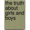 The Truth About Girls And Boys door Rosalind C. Barnett