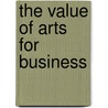 The Value Of Arts For Business door Giovanni Schiuma