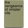 The Vengeance Of Vinister Vile by Unknown