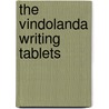 The Vindolanda Writing Tablets by J. David Thomas